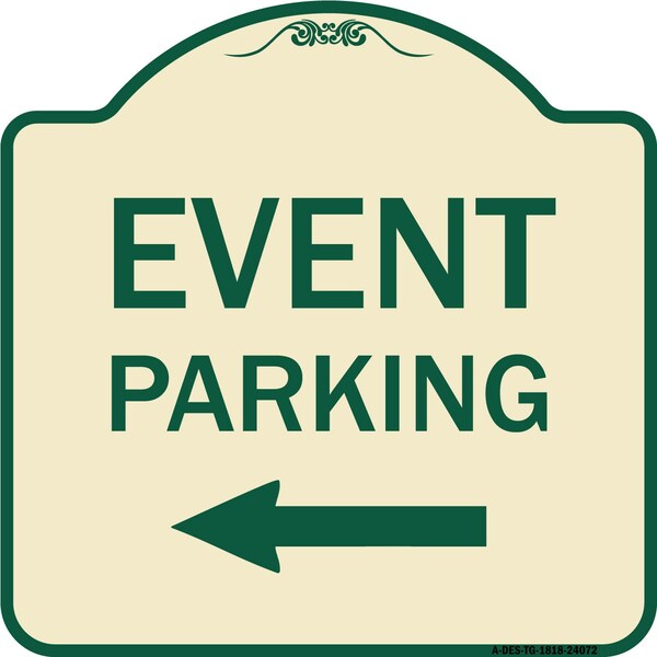 Event Parking Only With Left Arrow Heavy-Gauge Aluminum Architectural Sign, 18" x 18", TG-1818-24072